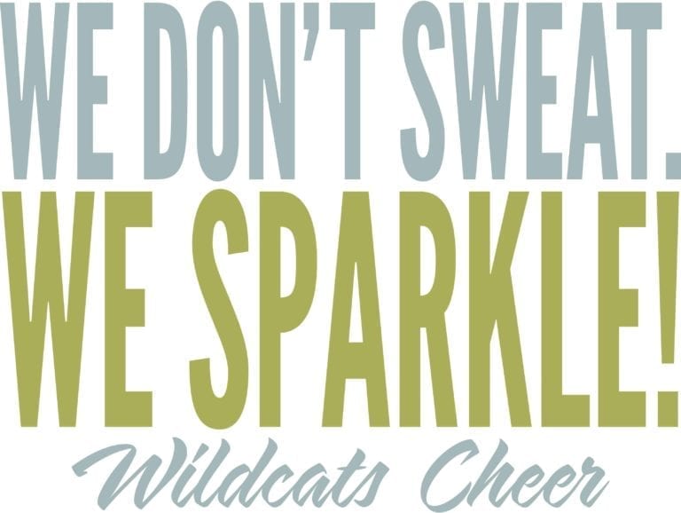 We don't sweat. We Sparkle! Wildcats Cheer