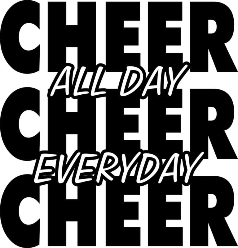 Cheer All Day Cheer Everyday Cheer